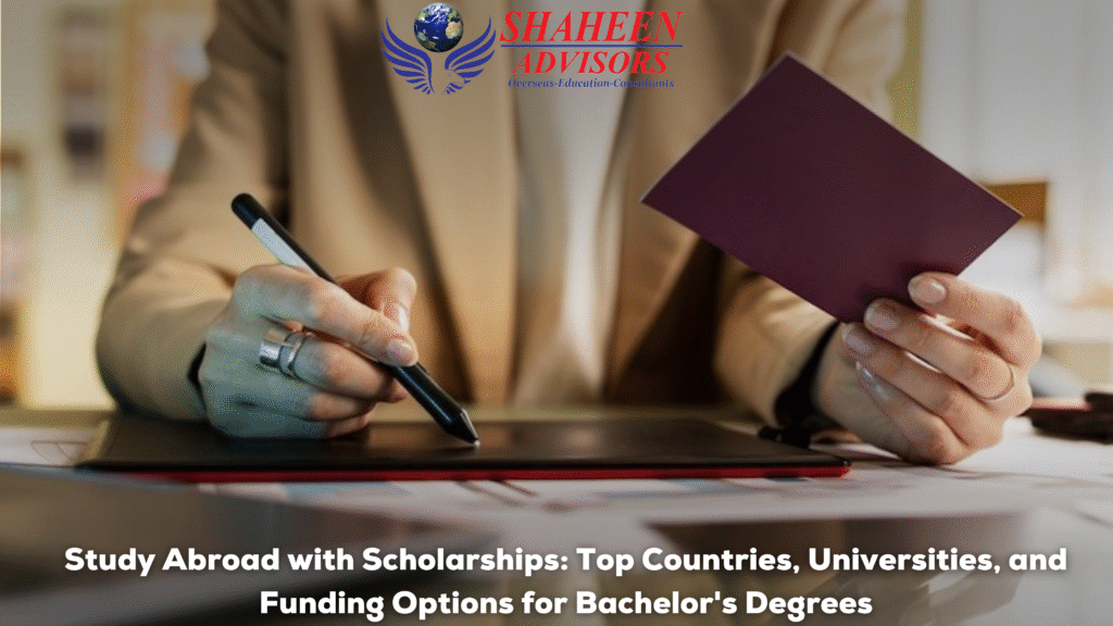 Study Abroad with Scholarships: Top Countries, Universities, and Funding Options for Bachelor's Degrees - Shaheen Advisor - 2025