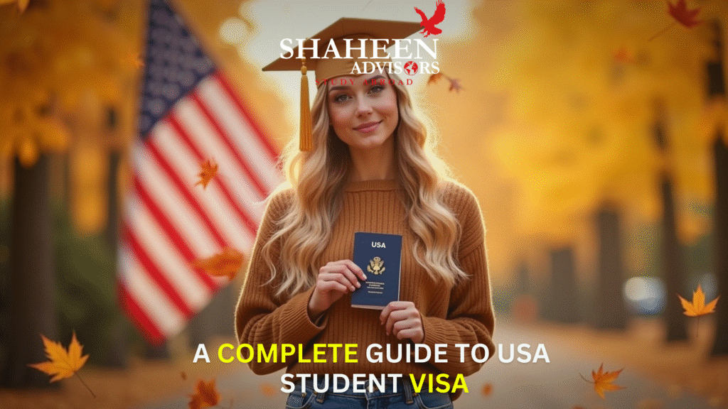 Step-by-Step Success: A Complete Guide to USA Student Visas - Shaheen Advisor - 2025