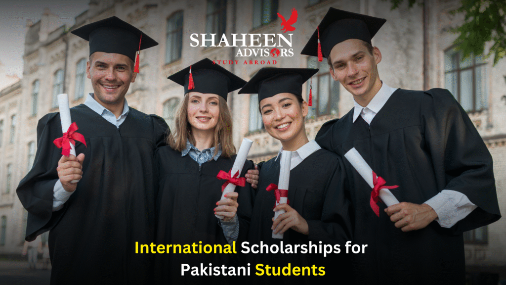 International Scholarships for Pakistani Students - Shaheen Advisor - 2025 International Scholarships for Pakistani Students - Shaheen Advisor - 2025