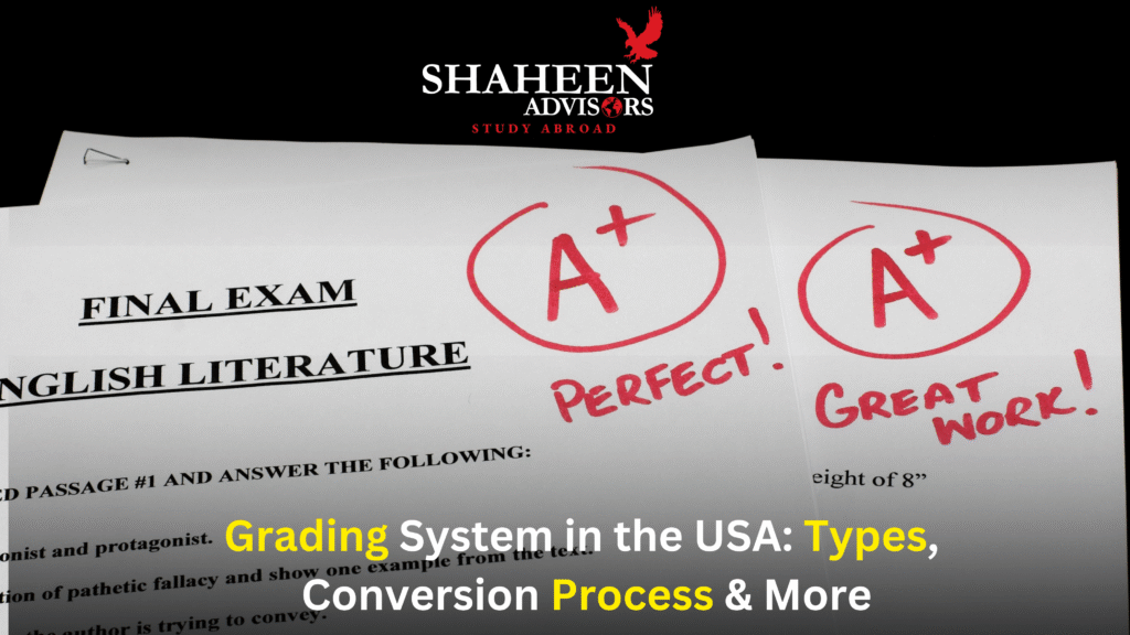 Grading System in the USA: Types, Conversion Process & More - Shaheen Advisor - 2025