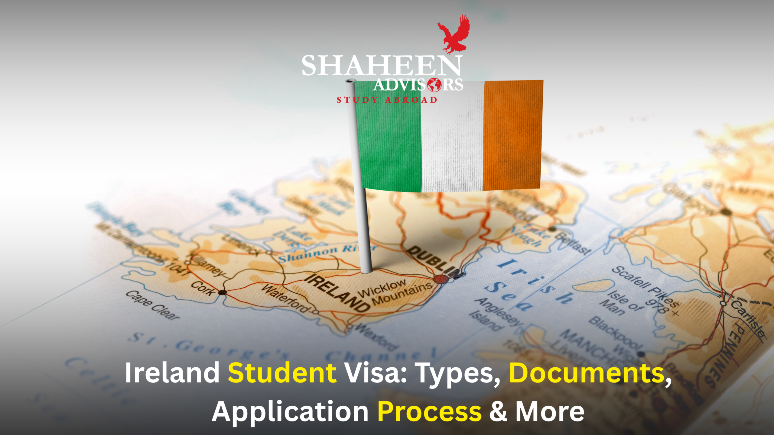 Ireland Student Visa: Types, Documents, Application Process & More - Shaheen Advisor - 2025