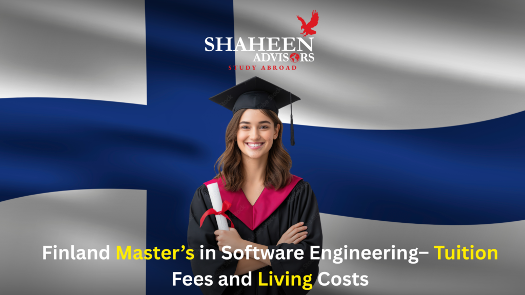 Finland Master’s in Software Engineering– Tuition Fees and Living Costs - Shaheen Advisor - 2026 Finland Master’s in Software Engineering– Tuition Fees and Living Costs - Shaheen Advisor - 2026
