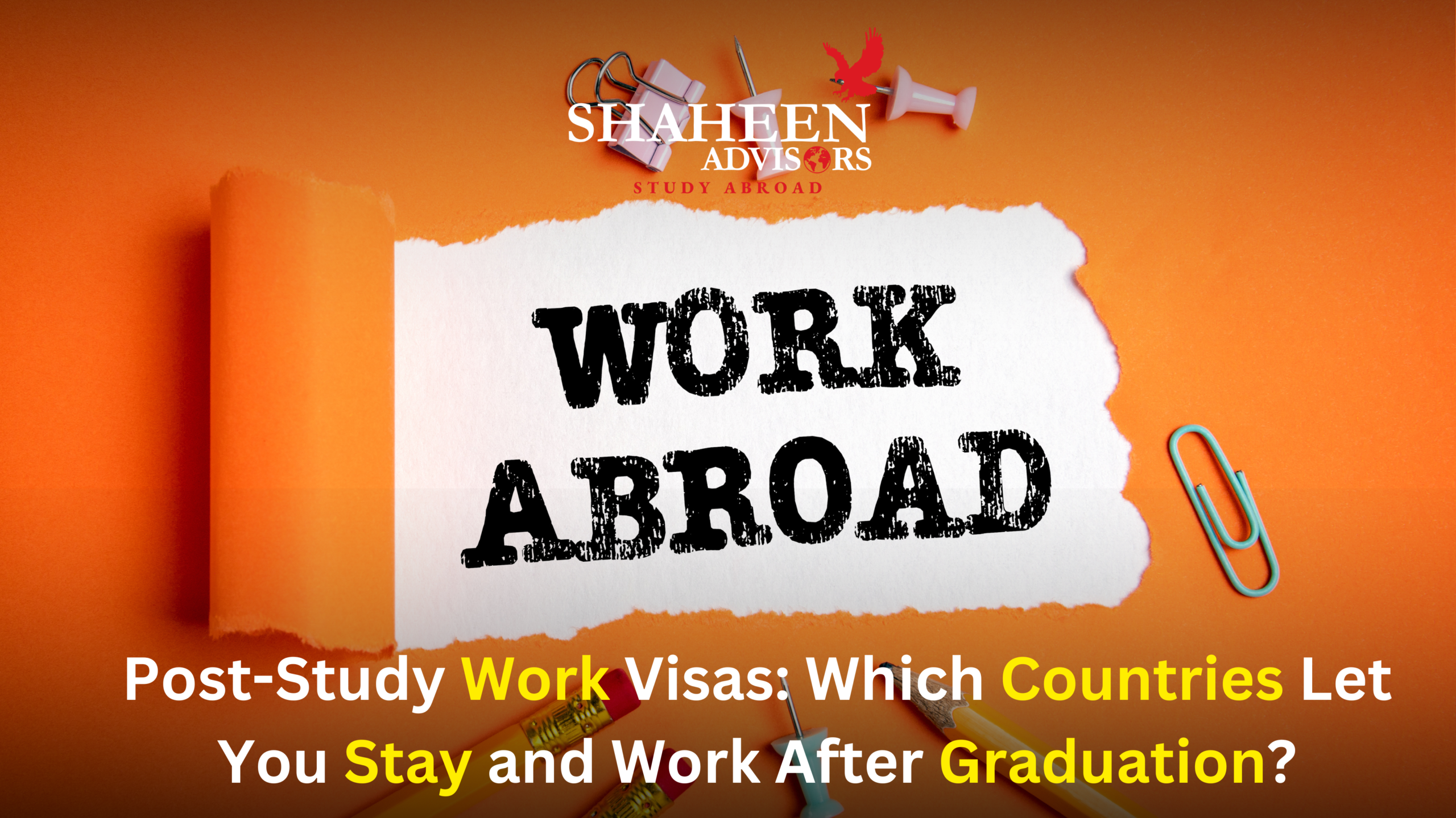 Post-Study Work Visas: Which Countries Let You Stay and Work After Graduation? - Shaheen Advisor - 2025