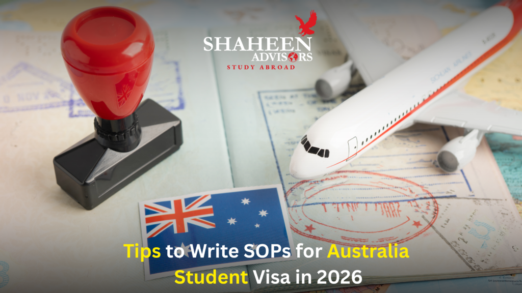 Tips to Write SOPs for Australia Student Visa in 2026 - Shaheen Advisor - 2026